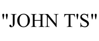 "JOHN T'S"