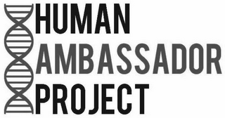 HUMAN AMBASSADOR PROJECT