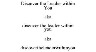 DISCOVER THE LEADER WITHIN YOU AKA DISCOVER THE LEADER WITHIN YOU AKA DISCOVERTHELEADERWITHINYOU