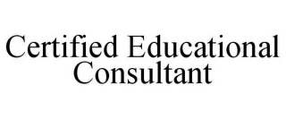 CERTIFIED EDUCATIONAL CONSULTANT