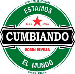 ESTAMOS CUMBIANDO EL MUNDO ROBIN REVILLA CUMBIERO DE CORAZÓN CUMBIA · CUMBIA!