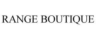 RANGE BOUTIQUE