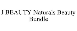 J BEAUTY NATURALS BEAUTY BUNDLE