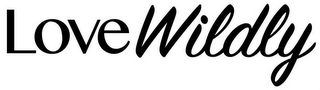 LOVE WILDLY