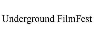 UNDERGROUND FILMFEST