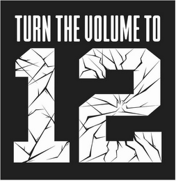 TURN THE VOLUME TO 12