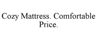 COZY MATTRESS. COMFORTABLE PRICE.