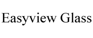 EASYVIEW GLASS