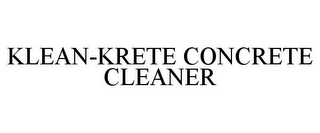 KLEAN-KRETE CONCRETE CLEANER