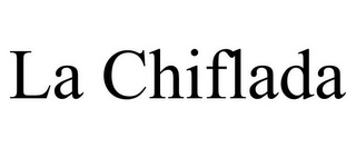 LA CHIFLADA