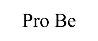 PRO BE