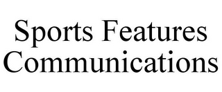 SPORTS FEATURES COMMUNICATIONS