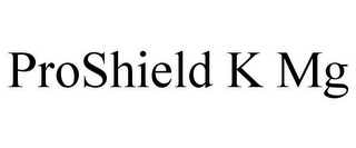 PROSHIELD K MG