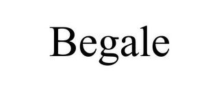 BEGALE