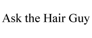 ASK THE HAIR GUY