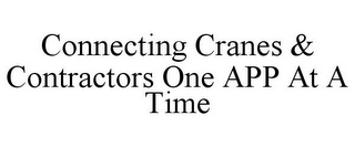 CONNECTING CRANES & CONTRACTORS ONE APP AT A TIME