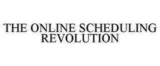 THE ONLINE SCHEDULING REVOLUTION