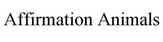 AFFIRMATION ANIMALS