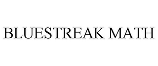 BLUESTREAK MATH