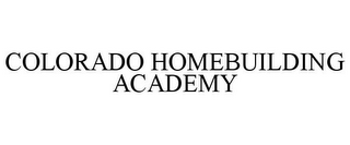 COLORADO HOMEBUILDING ACADEMY