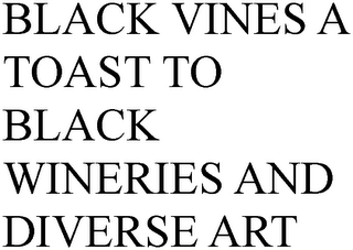 BLACK VINES A TOAST TO BLACK WINERIES AND DIVERSE ART