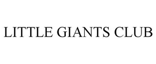 LITTLE GIANTS CLUB