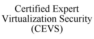 CERTIFIED EXPERT VIRTUALIZATION SECURITY (CEVS)