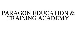 PARAGON EDUCATION & TRAINING ACADEMY