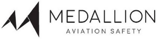M MEDALLION AVIATION SAFETY