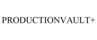 PRODUCTIONVAULT+