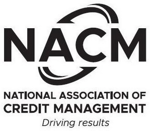 NACM NATIONAL ASSOCIATION OF CREDIT MANAGEMENT DRIVING RESULTS