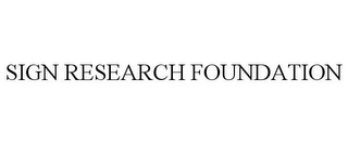 SIGN RESEARCH FOUNDATION