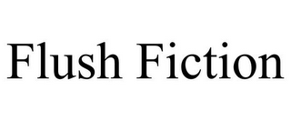 FLUSH FICTION