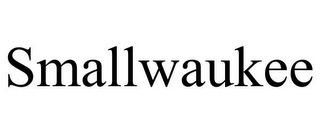 SMALLWAUKEE