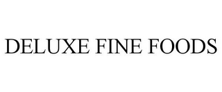 DELUXE FINE FOODS