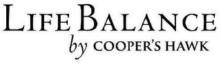 LIFE BALANCE BY COOPER'S HAWK