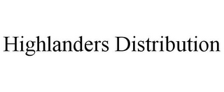 HIGHLANDERS DISTRIBUTION