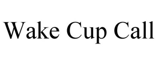 WAKE CUP COFFEE