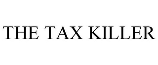 THE TAX KILLER