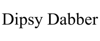 DIPSY DABBER