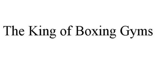 THE KING OF BOXING GYMS