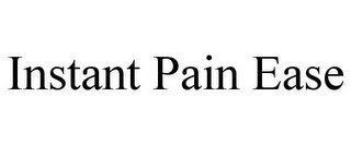 INSTANT PAIN EASE