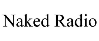 NAKED RADIO