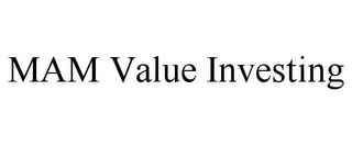 MAM VALUE INVESTING