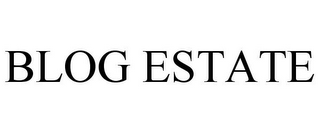 BLOG ESTATE