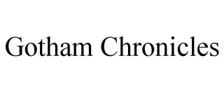 GOTHAM CHRONICLES