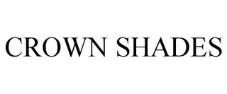 CROWN SHADES