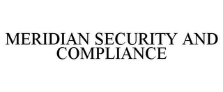 MERIDIAN SECURITY AND COMPLIANCE