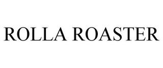 ROLLA ROASTER