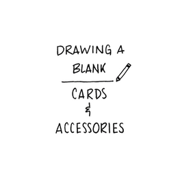 DRAWING A BLANK CARDS & ACCESSORIES